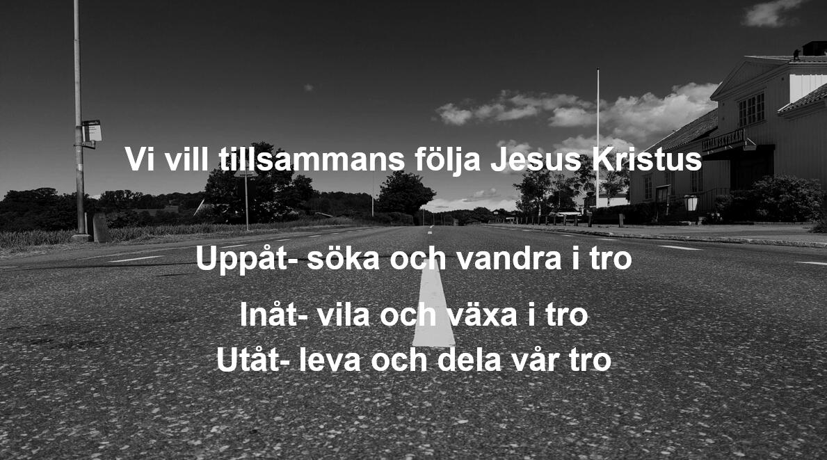 Församlingens vision Vi vill vara en välkomnande församling där alla möter gemenskap, hopp och tro. Vår längtan är att hjälpa människor att lära känna den kristna tron och upptäcka Jesus Kristus. Genom gudstjänster, andakter, musik, barn- och ungdomsarbete, samtal och förskola